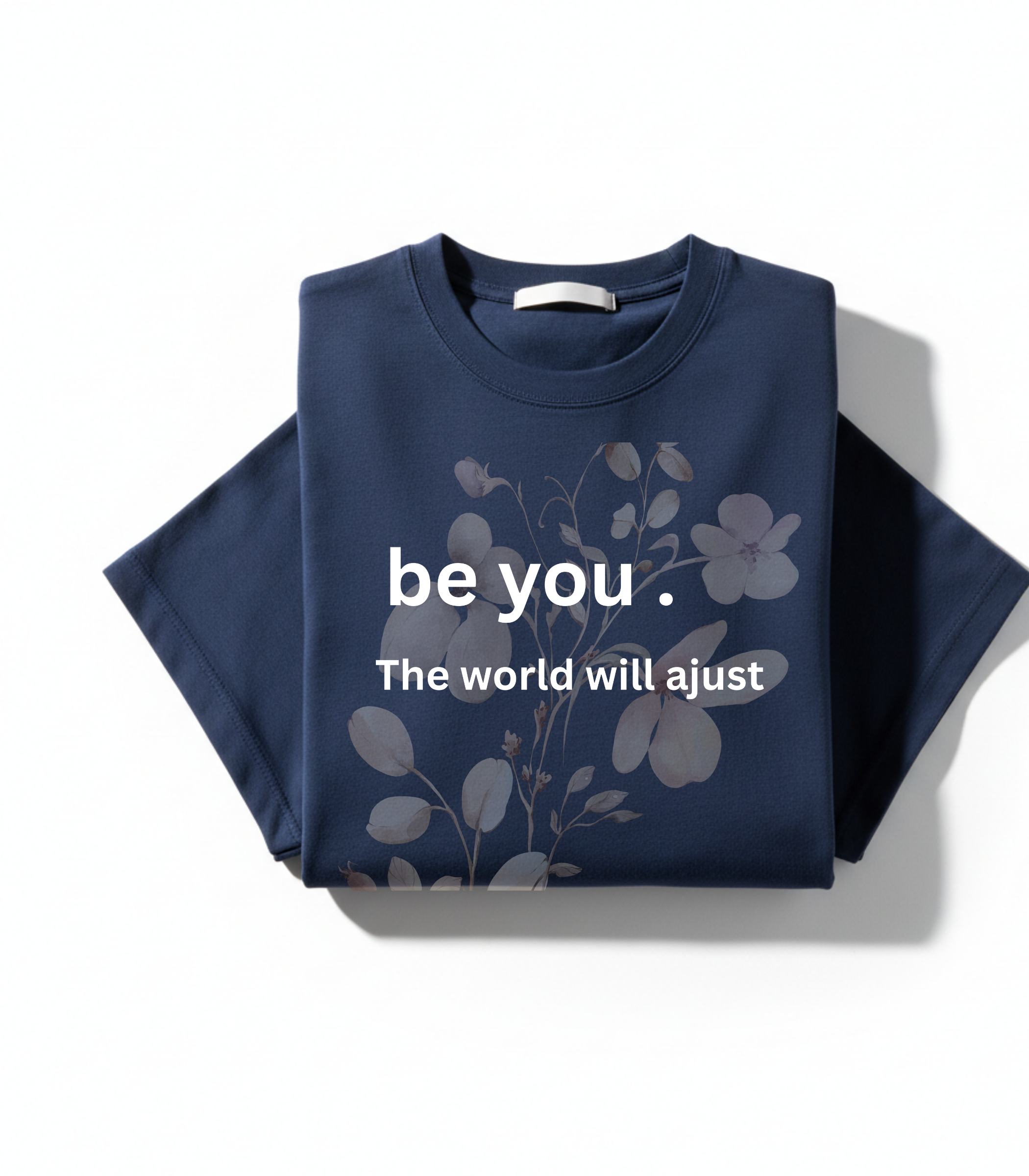 Be You Floral Tee — Inspirational Graphic T-Shirt